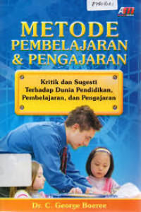 Metode Pembelajaran & Pengajaran Kritik Sugesti Terhadap Dunia Pendidikan, Pembelajaran dan Pengajaran