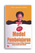 Model Pembelajaran (Menciptakan Proses Belajar Mengajar yang Kreatif dan Efektif)