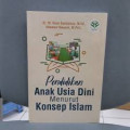 PENDIDIKAN ANAK USIA DINI MENURUT KONSEP ISLAM