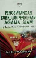 Pengembangan Kurikulum Pendidikan Agama Islam di Sekolah, Madrasah, dan Perguruan Tinggi