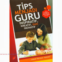 Tips menjadi Guru Inspiratif, Kreatif, dan Inovatif