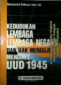 Kedudukan Lembaga-Lembaga Negara dan Hak menguji Menurut UUD 1945