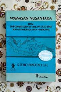 Wawasan Nusantara dan Implementasinya dalam UUD 1945 Serta Pembangunan Nasional