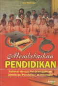 Membebaskan Pendidikan: Refleksi Menuju Penyelenggaraan Demokrasi Pendidikan di Indonesia