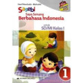 Saya Senang Berbahasa Indonesia (Sasebi) Jilid 1 untuk SD kelas 1