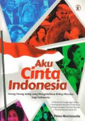 AKU CINTA INDONESIA :Orang Orang Asing yang Mengabdikan Hidup Mereka Bagi Indonesia