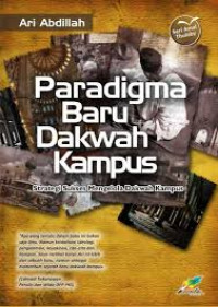 PARADIGMA BARU DA'WAH KAMPUS (Strategi sukses mengelola da'wah kampus di era baru)