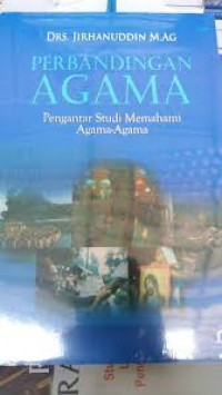 Perbandingan Agama (Pengantar Studi Memahami Agama-Agama)