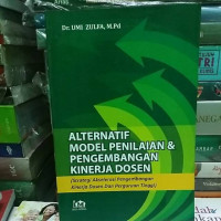 Alternatif Model Penilaian dan Pengembangan Kinerja Dosen : Strategi Akselerasi Pengembangan Dosen dan Perguruan Tinggi