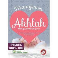 Manajemen Akhlak : Menuju Akhlak Alquran