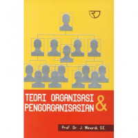 Teori Organisasi dan Pengorganisasian