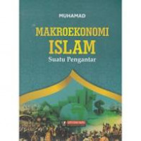 Makroekonomi islam suatu pengantar