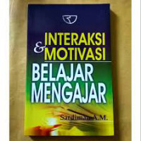 Interaksi & Motivasi Belajar Mengajar