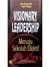 VISIONARY LEADERSHIP menuju sekolah efektif