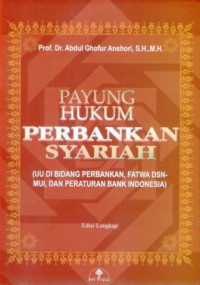 Payung Hukum Perbankan Syariah (UU di Bidang Perbankan, Fatwa DSN-MUI, dan Peraturan Bank Indonesia)