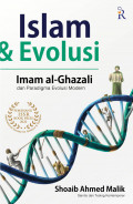 Islam dan Evolusi : Imam al-ghazali dan Paradigma Evolusi Modern