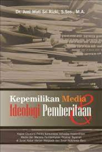 Kepemilikan Media & Ideologi Pemberitaan