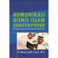 Komunikasi Bisnis Islam Kontemporer marketing Communication ala Rasululloh Muhammad SAW