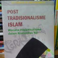 Post Tradisionalisme Islam : Wacana Intelektualisme dalam Komunitas NU