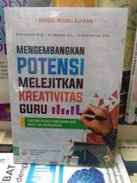 Mengembangkan Potensi Melejitkan Kreativitas Guru