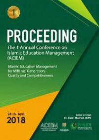 Islamic Education MAnagement (ACIEM) : Islamic Education Management For Millenial Generation; Quality And Competitiveness