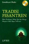 Tradisi Pesantren: Studi Pandangan Hidup Kyai dan Visinya Mengenai Masa Depan Indonesia