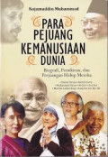 Para Pejuang Kemanusiaan Dunia: Biografi, Pemikiran, dan Perjuangan Hidup Mereka