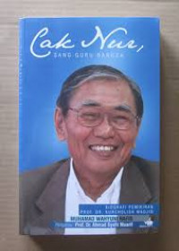 Cak Nur, Sang Guru Bangsa: Biografi Pemikiran Prof. Dr. Nurcholish Madjid