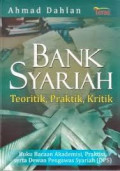 Bank Syariah Teoritik, Praktik, Kritik