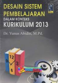 Desain Sistem Pembelajaan Dalam Konteks Kurikulum 2013