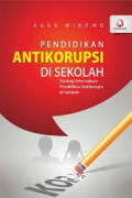 Pendidikan Antikorupsi di Sekolah (Strategi Internalisasi Pendidikan Antikorupsi di Sekolah)