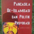 Pancasila De-Islamisasi dan Politik Provokasi