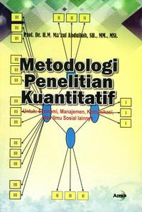 Metodologi Penelitian Kuantitatif: Untuk Ekonomi, Manajemen, Komunikasi, dan Ilmu Sosial Lainnya