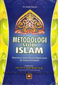 Metodologi Studi Islam (Menelusuri Jejak Historis Kajian islam ala Sarjana orientalis)