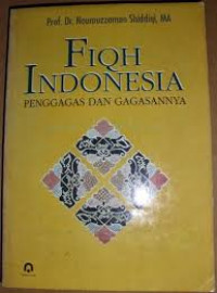 Fiqh Indonesia Penggagas dan Gagasannya