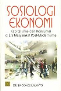 Sosiologi Ekonomi: Kapitalisme dan Konsumsi di Era Masyarakat Post-Modernisme