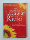 THE POWER OF TASAWUF REIKI (sehat jasmani Ruhani dengan psikoterapi islami)