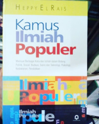 Kamus Ilmiah Populer: Memuat Berbagai Kata dan Istilah dalam Bidang Politik, Sosial, Budaya, Sains dan Teknologi, Psikologi, Kedokteran, Pendidikan