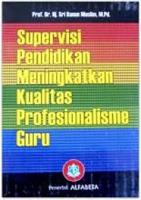 Supervisi Pendidikan Meningkatkan Kualitas Profesionalisme Guru