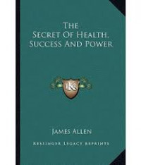 Secret of Health, Success and Power