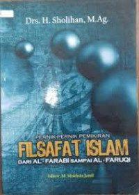 Pernik-Pernik Pemikiran Filsafat Islam Dari Al-Farabi sampai Al-Faruqi