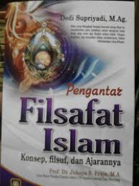 Pengantar Filsafat Islam Konsep,Filsuf dan ajaranya