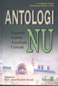 Antologi NU: Sejarah-Istilah-Amaliah-Uswah