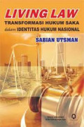 Living Law (Transformasi Hukum Saka dalam Identitas Hukum Nasional)