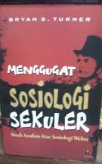 Mengggugat Sosiologi Sekuler