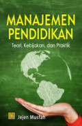 Manajemen Pendidikan (Teori, Kebijakan, dan Praktik)