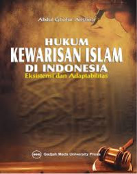 Hukum Kewarisan Islam di Indonesia Eksistensi dan Adaptabilitas