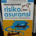 Manajemen Risiko dan Asuransi : Tinjauan Teoretis dan Implementasinya