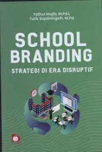 School Branding : Strategi di Era Disruptif