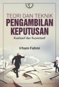 Teori dan Teknik Pengambilan Keputusan Kualitatif dan Kuantitatif